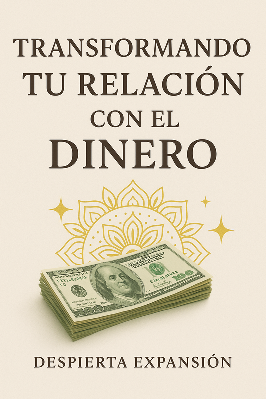 TRANSFORMANDO TU RELACION CON EL DINERO